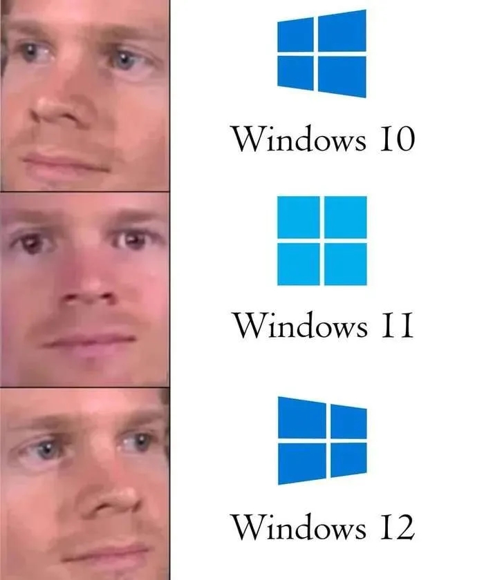 A meme with three panels, each showing the "blinking white guy meme" (also known as Drew Scanlon Reaction) next to different versions of the Windows logo. Top panel: "Windows 10" logo and Drew Scanlon looking to the same side (left) as the Windows logo. Middle panel: "Windows 11" with Drew Scanlon looking straight at the viewer. Bottom panel: "Windows 12" with Drew Scanlon looking to the right side.